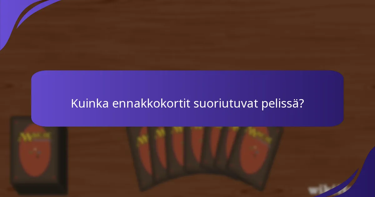 Mitkä ennakkokortit ovat yhteisön suosikkeja?