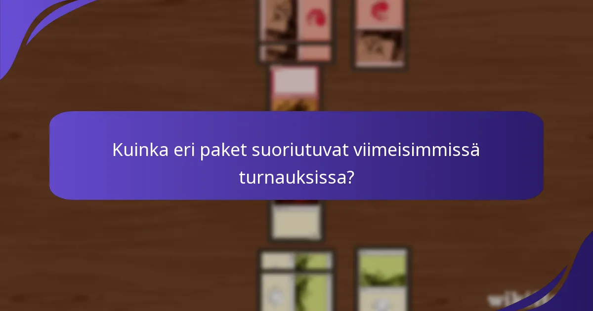 Kuinka eri paket suoriutuvat viimeisimmissä turnauksissa?