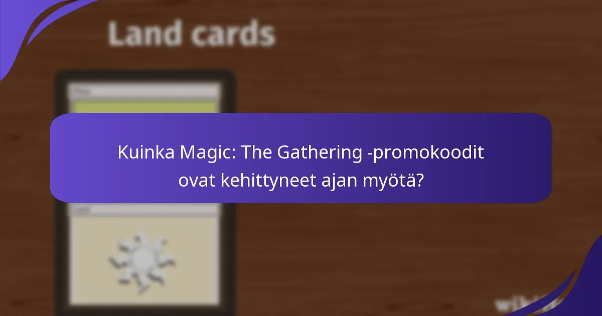 Kuinka Magic: The Gathering -promokoodit ovat kehittyneet ajan myötä?