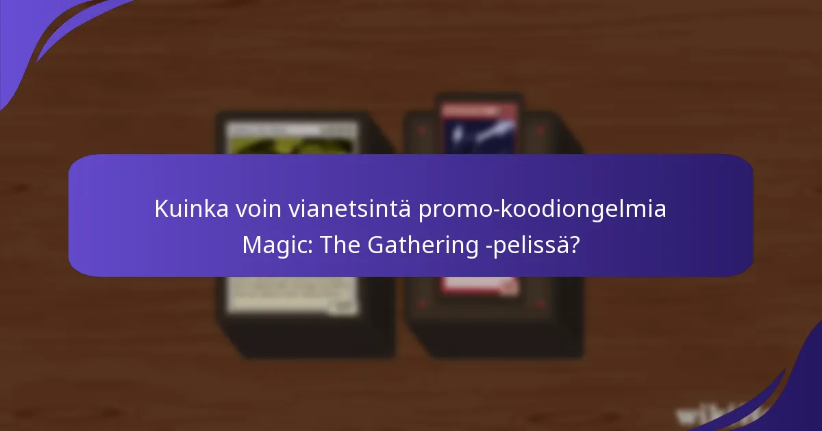 Mitkä pelaajakokemukset korostavat yleisiä promo-koodiongelmia?