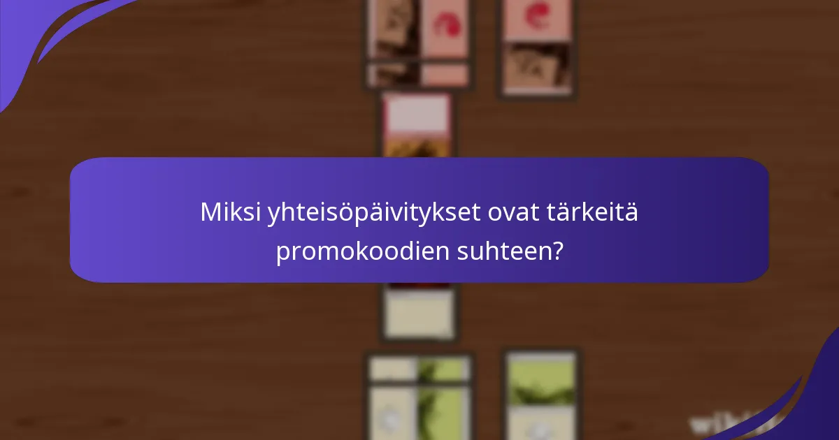 Miksi yhteisöpäivitykset ovat tärkeitä promokoodien suhteen?