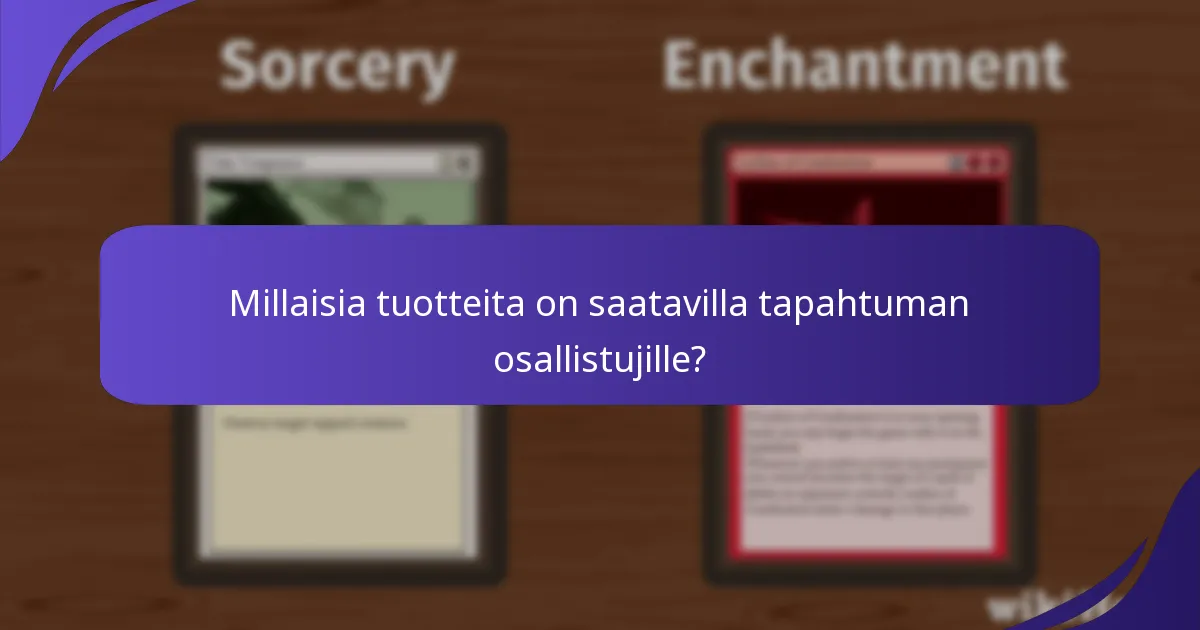 Millaisia tuotteita on saatavilla tapahtuman osallistujille?