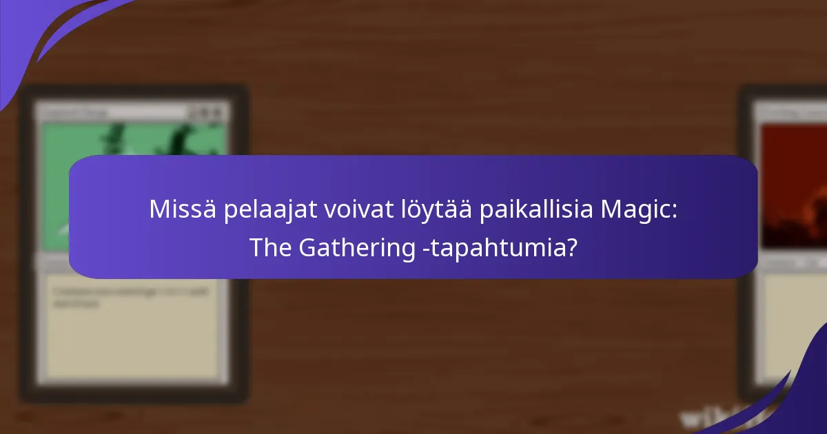 Kuinka pelaajat voivat rekisteröityä Magic: The Gathering -tapahtumiin?