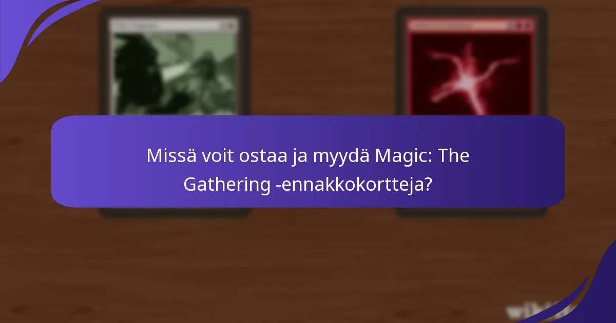 Mitkä ennakkokortit ovat tällä hetkellä keräilijöiden eniten tavoiteltuja?