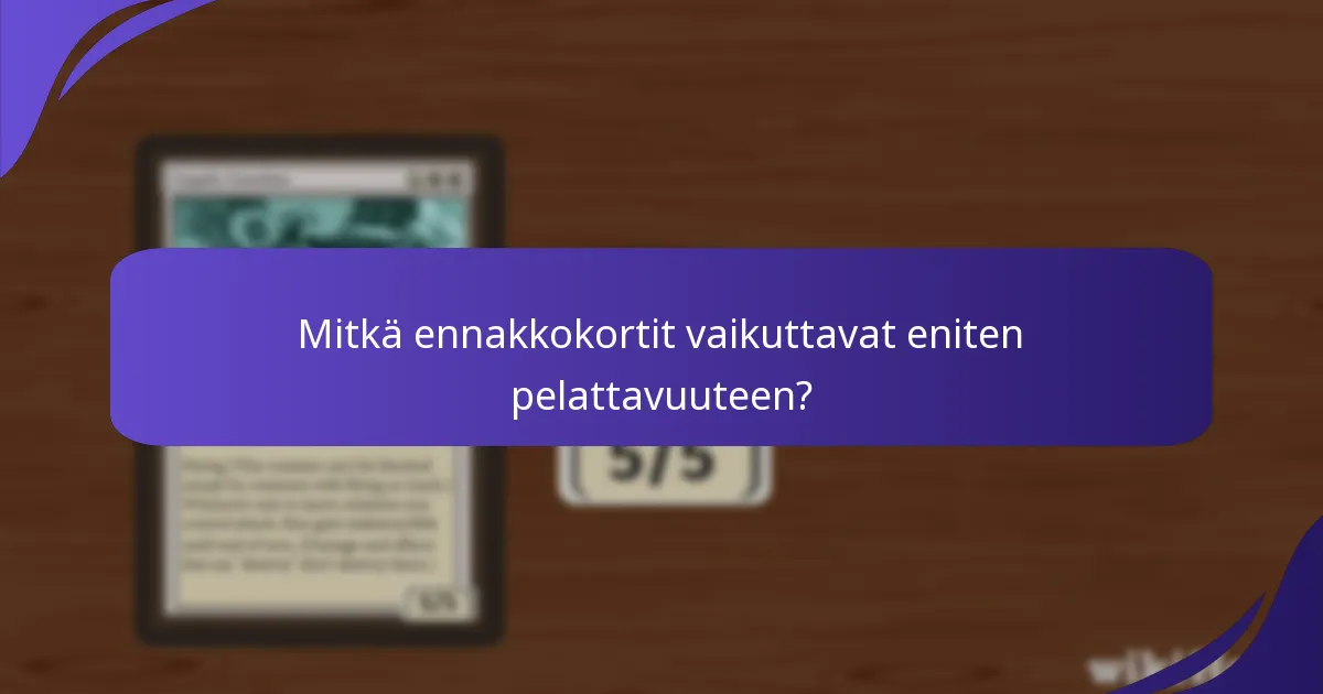 Mitkä ovat uusien ennakkomekaniikoiden pelattavuusvaikutukset?