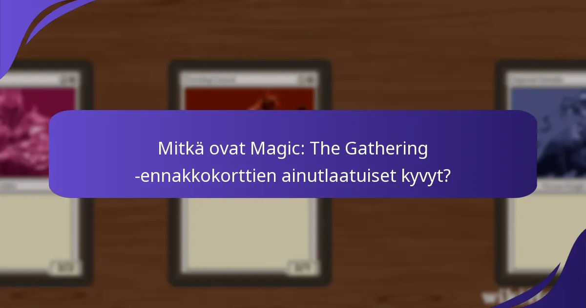 Mitkä ennakkokortit vaikuttavat eniten pelattavuuteen?