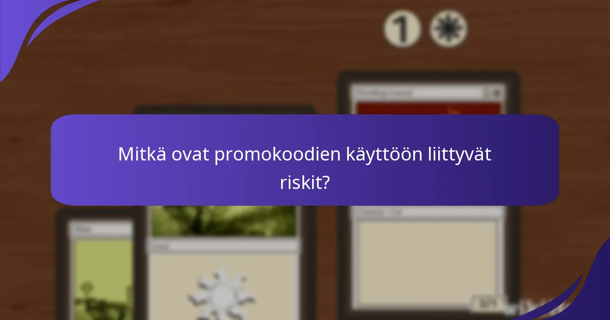 Mitkä ovat promokoodien käyttöön liittyvät riskit?