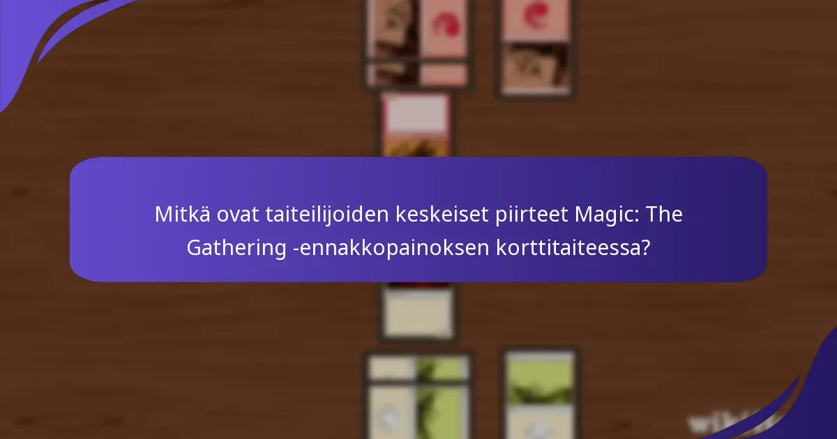 Mitkä taiteilijat ovat vaikuttaneet eniten Magic: The Gathering -korttitaiteeseen?